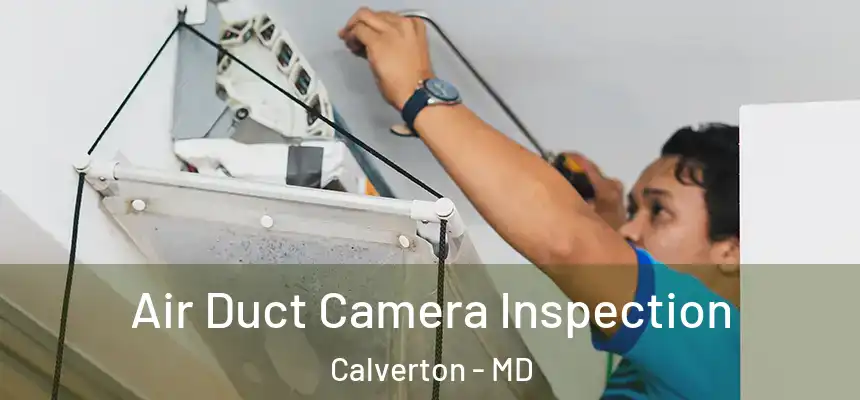 Air Duct Camera Inspection Calverton - MD