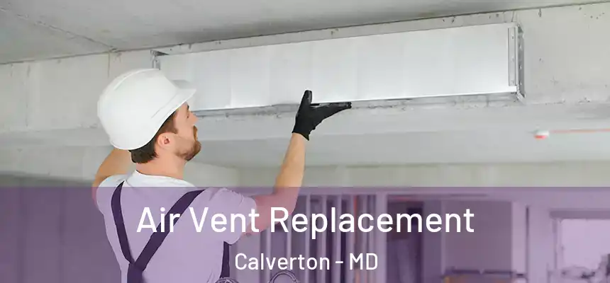  Air Vent Replacement Calverton - MD