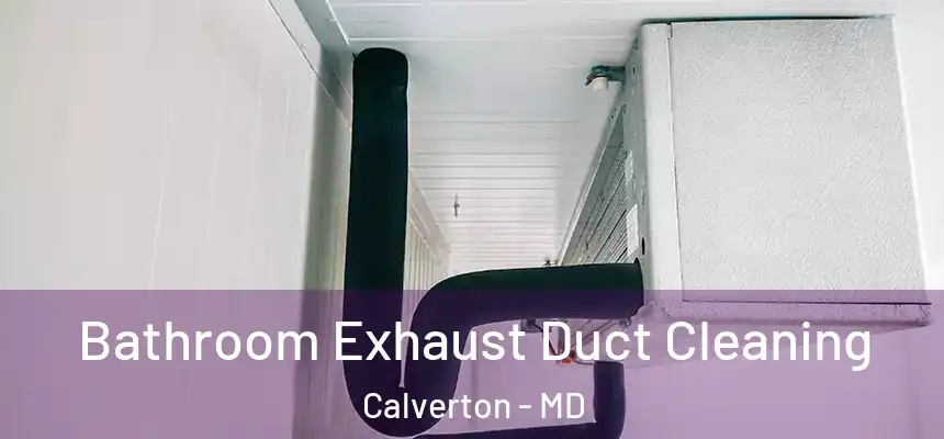  Bathroom Exhaust Duct Cleaning Calverton - MD