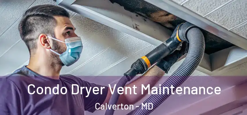 Condo Dryer Vent Maintenance Calverton - MD