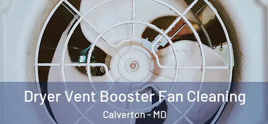  Dryer Vent Booster Fan Cleaning Calverton - MD