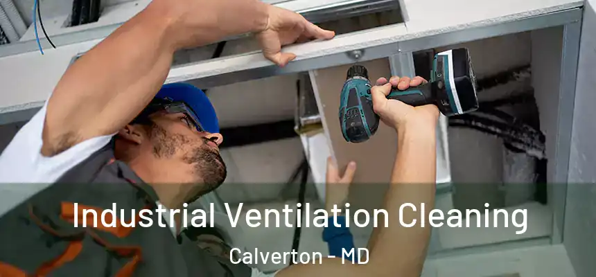  Industrial Ventilation Cleaning Calverton - MD