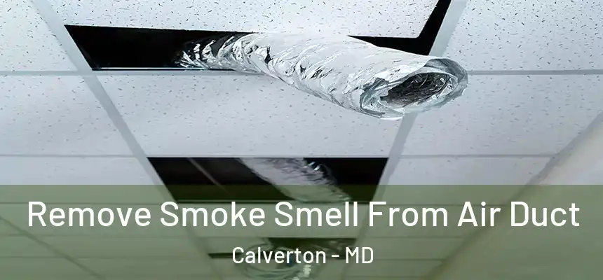  Remove Smoke Smell From Air Duct Calverton - MD