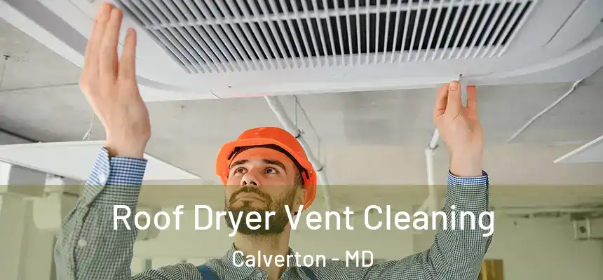  Roof Dryer Vent Cleaning Calverton - MD