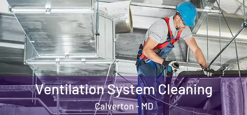 Ventilation System Cleaning Calverton - MD